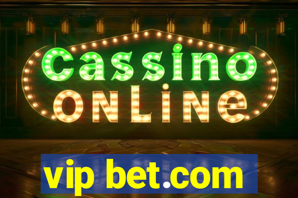 vip bet.com